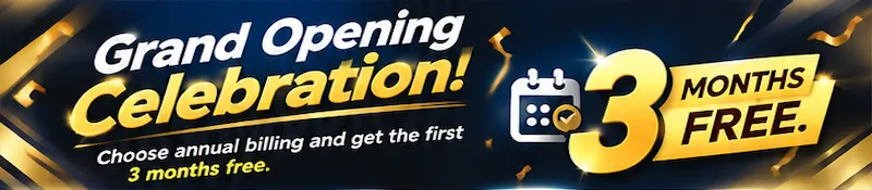 Grand Opening Celebration! Choose annual billing and get the first 3 months free